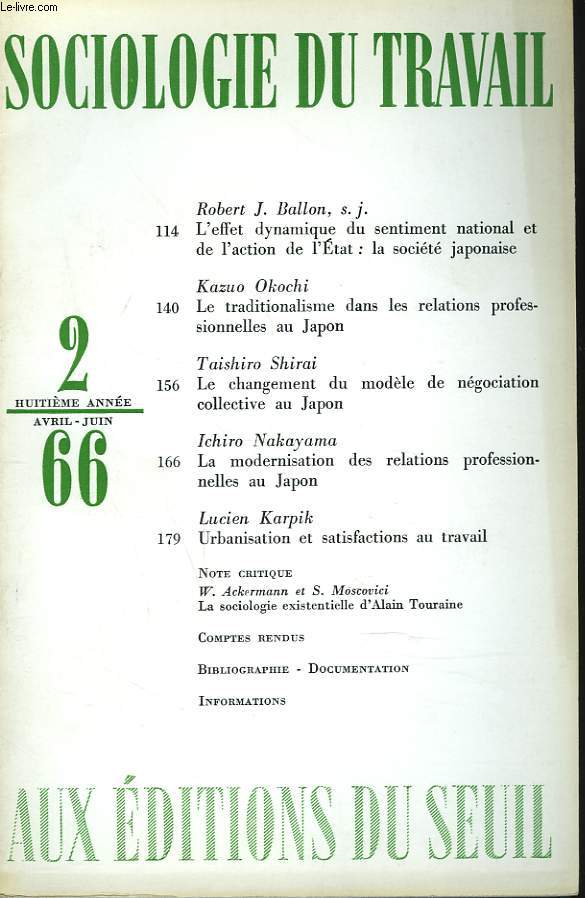SOCIOLOGIE DU TRAVAIL N2, AVRIL-JUIN 1966. ROBERT J. BALLON, L'EFFET DYNAMIQUE DU SENTIMENT NATIONAL ET DE L'ACTION DE L'ETAT: LA SOCIETE JAPONAISE / KAZUO OKOCHI, LE TRADITIONALISME DANS LES RELATIONS PROFESSIONNELLES AU JAPON / TAISHIRO SHIRAI, ...