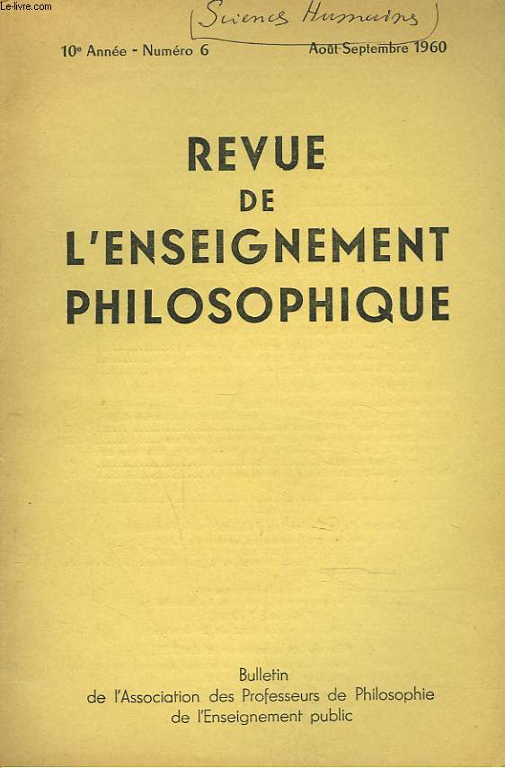 REVUE DE L'ENSEIGNEMENT PHILOSOPHIQUE N6, 10 e ANNEE, AOT-SEPT 1960. NUMERO SPECIAL : L'ENSEIGNEMENT DE LA PHILOSOPHIE ET LES SCIENCES HUMAINES / REPONSES AU QUESTIONNAIRE / GEORGES BENEZE, LA CLASSE DE PHILOSOPHIE ET LES SCIENCES HUMAINES / ...
