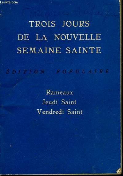 TROIS JOURS DE LA NOUVELLE SEMAINE SAINTE: RAMEAUX, JEUDI SAINT, VENDREDI SAINT.