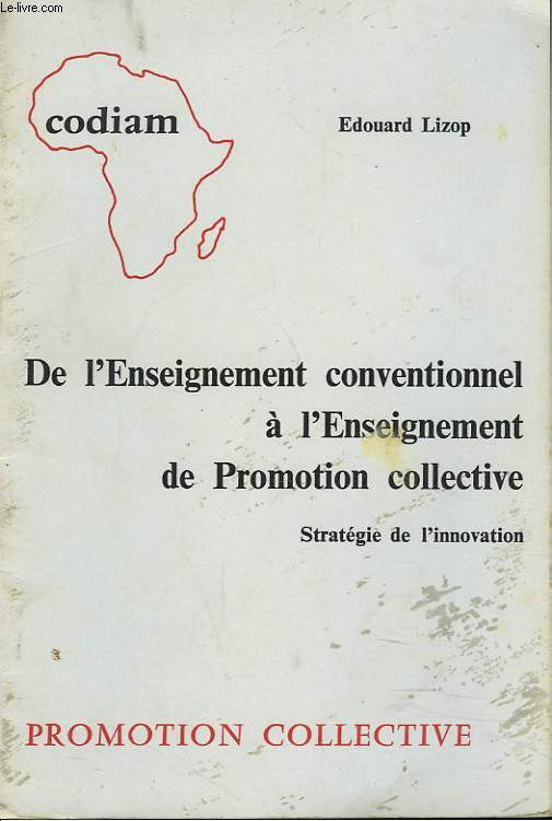 DE L'ENSEIGNEMENT CONVENTIONNEL A L'ENSEIGNEMENT DE PROMOTION COLLECTIVE. STRATEGIE DE L'INNOVATION.