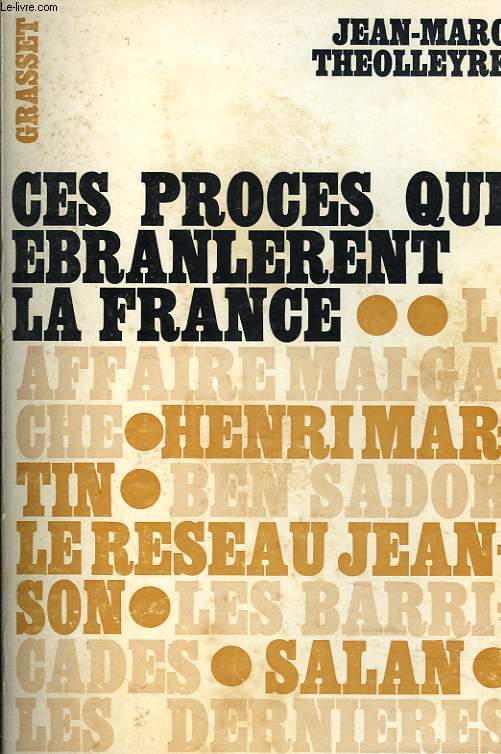 CES PROCES QUI EBRANLERENT LA FRANCE