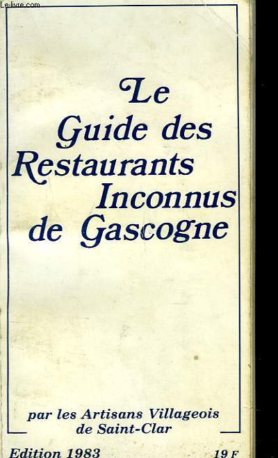 LE GUIDE DES RESTAURANTS INCONNUS DE GASCOGNE