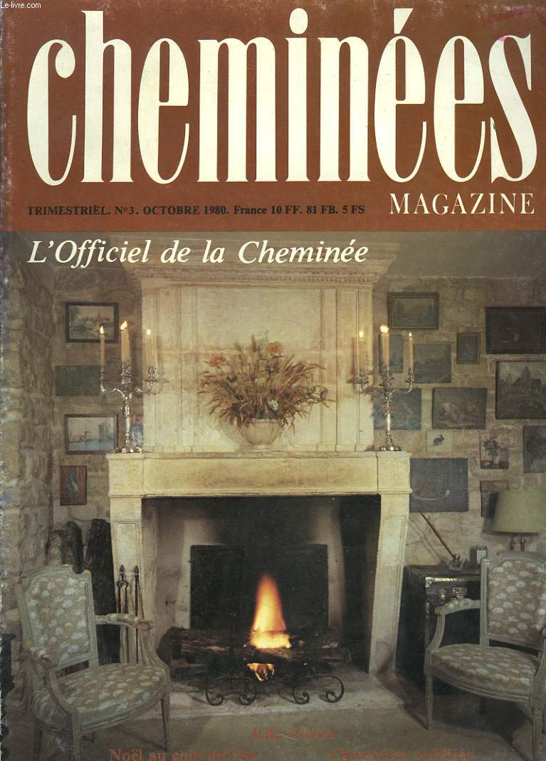 CHEMINEES MAGAZINE N 3, OCTOBRE 1980. L'OFFICIEL DE LA CHEMINEE. KIKI CARON / NOEL AU COIN DU FEU / CHEMINEES OUBLIEES / SELECTION DES CHEMINEES / RECUPERATEURS DE CHALEUR.