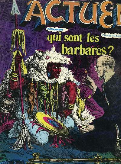 ACTUEL, MENSUEL N30, AVRIL 1973. QUI SONT LES BARBARES ? / GRANDE CHRONOLOGIE / LES PEPES / LES VIEUX GOUROUS / CHEZ LES MAYAS / DIONYSOS / ...