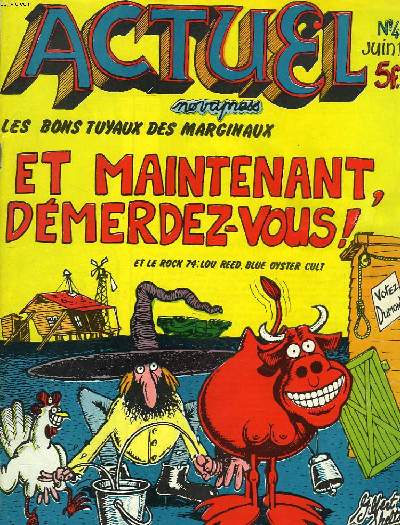 ACTUEL, MENSUEL N43, JUIN 1974. LES BONS TUYAUX DES MARGINAUX. ET MAINTENANT DEMERDEZ-VOUS ! / LE MARGINAL DES VILLES / CRIUM: LE MARGINAL DELIRANT / LE MARGINAL DES CHAMPS / LES PETITS CAPITALISTES / ARCHITECTURE DES DECHETS / ...