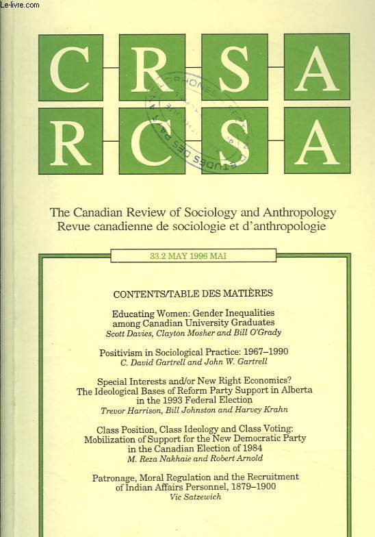 CRSA, THE CANADIAN REVIEW OF SOCIOLOGY AND ANTHROPOLOGY / RCSA, REVUE CANADIENNE DE SOCIOLOGIE ET D'ANTHROPOLOGIE N33.2, MAI 1996. EDUCATING WOMEN : GENDER INEQUALITIES AMONG CANADIAN UNIVERSITY GRADUATES, S. DAVIES, C. MOSHER, B. O'GRADY / ...