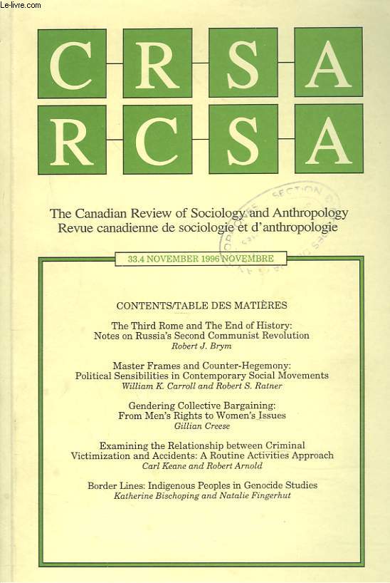 CRSA, THE CANADIAN REVIEW OF SOCIOLOGY AND ANTHROPOLOGY / RCSA, REVUE CANADIENNE DE SOCIOLOGIE ET D'ANTHROPOLOGIE N33.4, NOVEMBRE 1996. THE THIRD ROME AND THE END OF HISTORY: NOTES ON RUSSIA'S SECOND COMMUNIST REVOLUTION, R.J. BRYM / ...