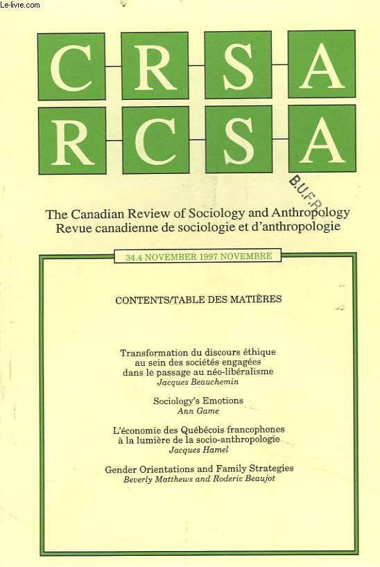 CRSA, THE CANADIAN REVIEW OF SOCIOLOGY AND ANTHROPOLOGY / RCSA, REVUE CANADIENNE DE SOCIOLOGIE ET D'ANTHROPOLOGIE N34.4, NOVEMBRE 1997. TRANSFORMATION DU DISCOURS ETHIQUE AU SEIN DES SOCIETES ENGAGEES DANS LE PASSAGE AU NEO-LIBERALISME, J. BEAUCHEMIN /..