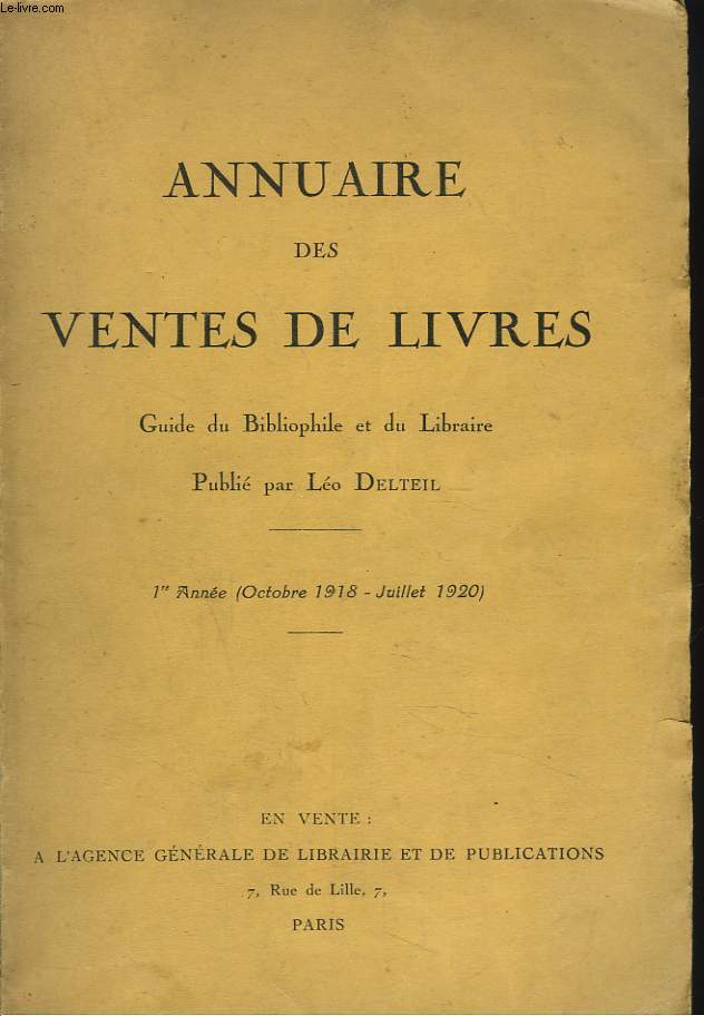 ANNUAIRE DES VENTES DE LIVRES. GUIDE DU BIBLIOPHILE ET DU LIBRAIRE. 1e ANNEE (OCT 1918 - JUILL 1920)