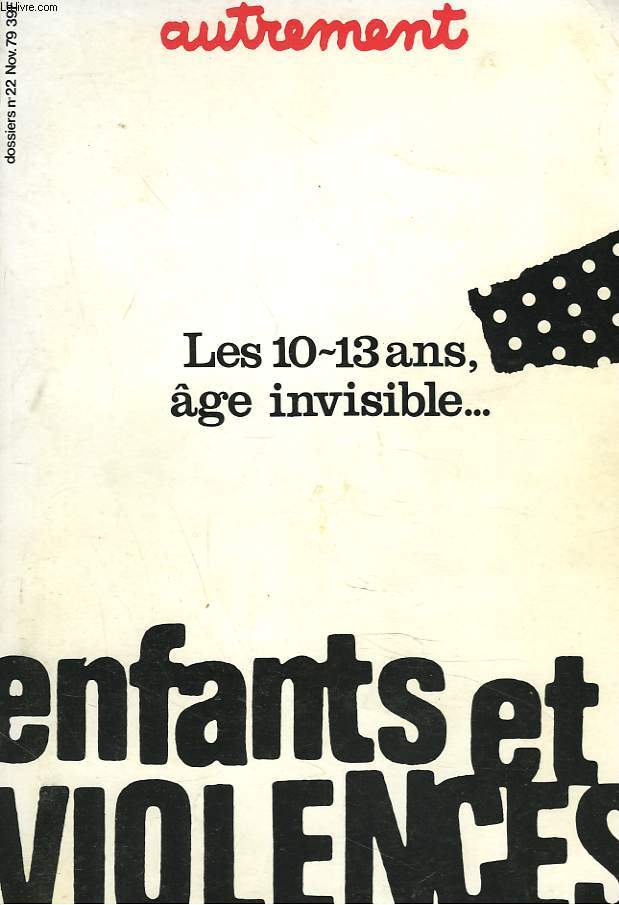 LES 10-13 ANS, GE INVISIBLE... ENFANTS ET VIOLENCES.