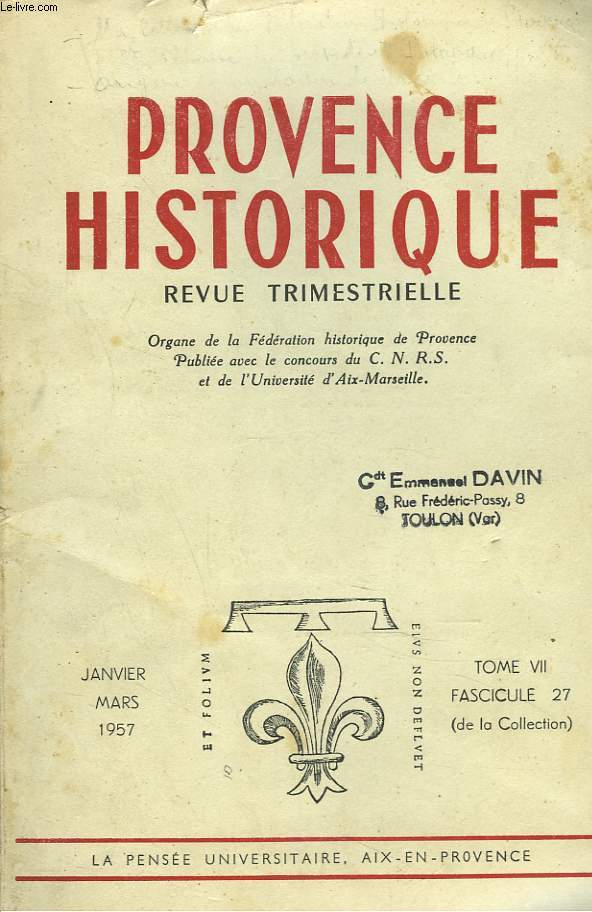 PROVENCE HISTORIQUE, REVUE TRMESTRIELLE N 27, JANVIER-MARS 1957. MAILLET A RAINURES D'UN TYPE NOUVEAU DECOUVERT A SAINT-CHAMAS (BOUCHES-DU-RHNE) / LA BASILIQUE SAINT-PIERRE ET SAINT-PAUL A ARLES. ETUDE SUR LES CANCELS PALEOCHRETIENS / ...