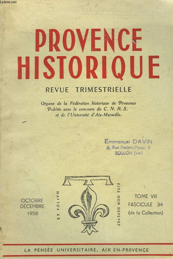 PROVENCE HISTORIQUE, REVUE TRMESTRIELLE N 34, OCT-DEC 1958. LA STATION DE SURFACE DU COLLET DU VERDON SAINT-CHAMAS (B-DU-RH) COURRONNIEN SUPERIEUR / LES CHAPITEAUX DOUBLES DE LA GALERIE MERIDIONALE DU CLOITRE DE SAINT-TROPHIME D'ARLES / ...