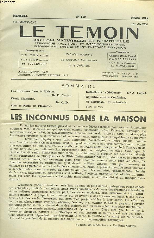 LE TEMOIN DES LOIS NATURELLES ET SPIRTUELLES N159, MARS 1967. LES INCONNUS DANS LA MAISON, Dr P. CARTON / ETUDE CLASSIQUE, Dr C.D. / SOUS LE REGNE DE L'HOMME / INITIATION A LA MEDECINE, Dr A. COMET / NI NATURISTE, NI SCIENTISTE.