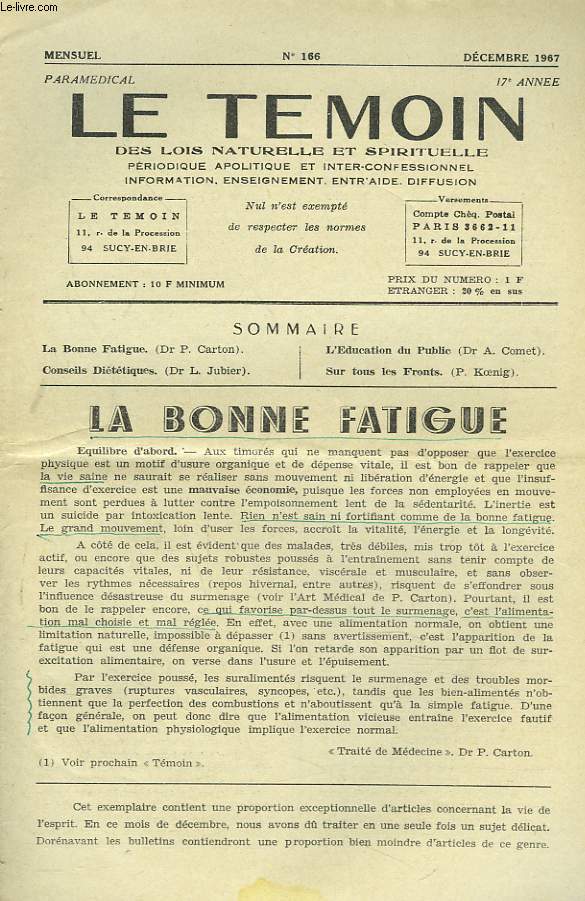 LE TEMOIN DES LOIS NATURELLES ET SPIRTUELLES N166, DECEMBRE 1967. LA BONNE FATIGUE, Dr P. CARTON / CONSEILS DIETETIQUES, Dr L. JUBIER / L'EDUCATION DU PUBLIC, Dr A. COMET / SUR TOUS LES FRONTS, P. KOENIG.