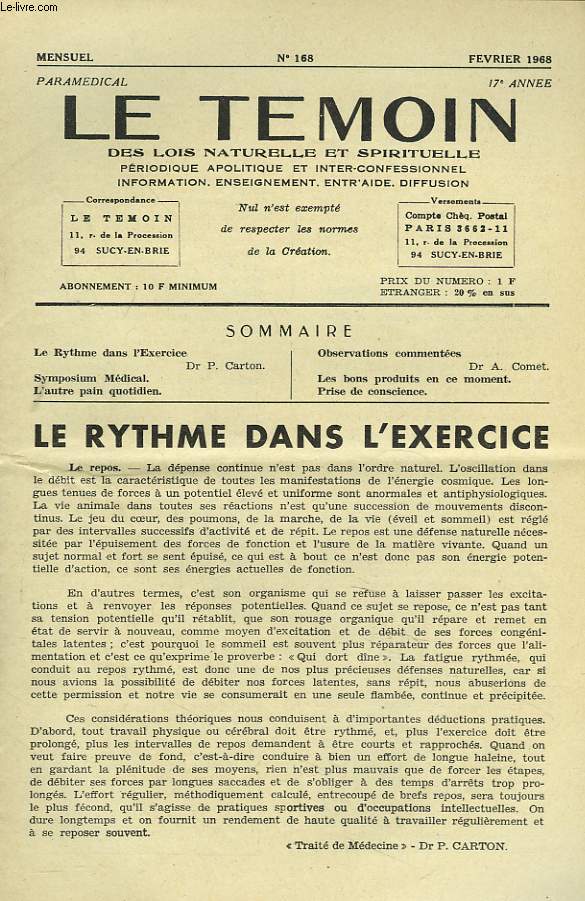 LE TEMOIN DES LOIS NATURELLES ET SPIRTUELLES N168, FEVRIER 1968. LE RYTHME DANS L'EXERCICE, Dr P. CARTON / SYMPOSIUM MEDICAL / L'AUTRE PAIN QUOTIDIEN / OBSERVATIONS COMMENTEES, Dr A. COMET / LES BONS PRODUITS EN CE MOMENT / PRISE DE CONSCIENCE.
