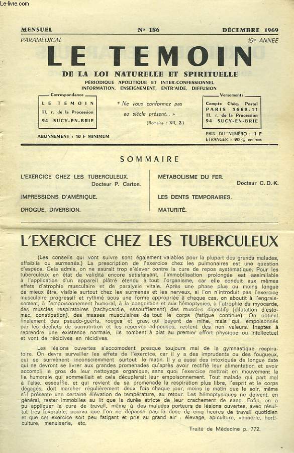 LE TEMOIN DES LOIS NATURELLES ET SPIRTUELLES N186, DECAMBRE 1969. L4EXERCICE CHEZ LES TUBERCULEUX, DrP. CARTON / IMPRESSIONS D'AMERIQUE / DROGUE, DIVERSION / METABOLISME DU FER, Dr C.D.K. / LES DENTS TEMPORAIRES / MATURITE.
