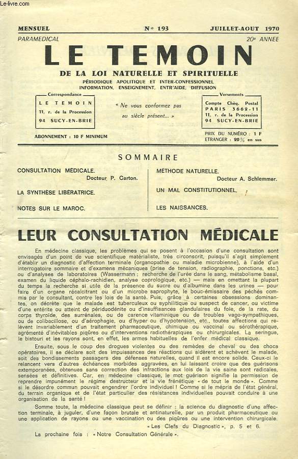 LE TEMOIN DES LOIS NATURELLES ET SPIRTUELLES N193, JUILLET-AOT 1970. LEUR CONSULTATION MEDICALE, Dr P. CARTON / LA SYNTHESE LIBERATRICE / NOTES SUR LE MAROC / METHODE NATURELLE, Dr A. SCHLEMMER / UN MAL CONSTITUTIONNEL / LES NAISSANCES.
