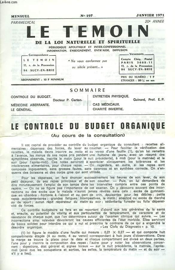 LE TEMOIN DES LOIS NATURELLES ET SPIRTUELLES N197, JANVIER 1971. LE CONTROLE DU BUDJET ORGANIQUE (AU COURS DE LA CONSULTATION), Dr P. CARTON / MEDECINE ABERRANTE / LE GENERAL / ENTRETIEN PHYSIQUE, GUINAR, Pr E.P. / CAS MEDICAUX / CHARITE INVERTIE.