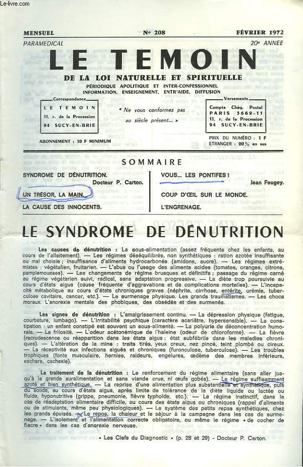 LE TEMOIN DES LOIS NATURELLES ET SPIRITUELLES N208, FEVRIER 1972. LE SYNDROME DE DENUTRITION, Dr P. CARTON / UN TRESOR, LA MAIN / LA CAUSE DES INNOCENTS / VOUS...LES PONTIFES, JEAN FEUGEY / COUPR D'OEIL SUR LE MONDE / L'ENGRENAGE.