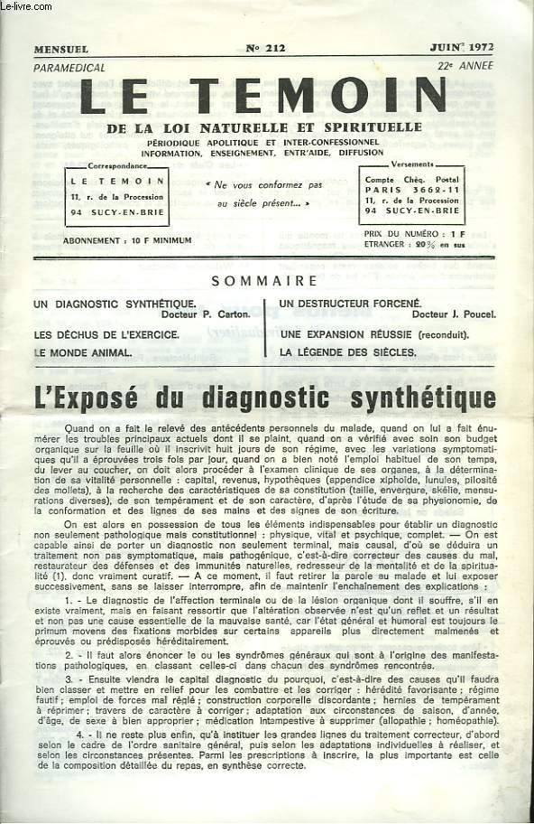 LE TEMOIN DES LOIS NATURELLES ET SPIRITUELLES N212, JUIN 1972. L'EXPOSE DU DIAGNOSTIC SYNTHETIQUE, Dr P. CARTON / LES DECHUS DE L'EXERCICE / LE MONDE ANIMAL / UN DESTRUCTEUR FORCENE, Dr J. POUCEL / UNE EXPANSION REUSSIE / LA LEGENDE DES SIECLES.