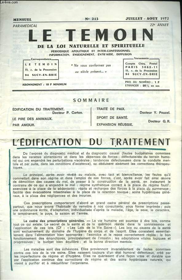 LE TEMOIN DES LOIS NATURELLES ET SPIRITUELLES N213, JUILLET-AOT 1972. L'EDIFICATION DU TRAITEMENT, Dr P. CARTON / LE PIRE DES ANIMAUX / PAR AMOUR / TRAITE DE PAIX, DR YVES POUCEL / SPORT DE SANTE.