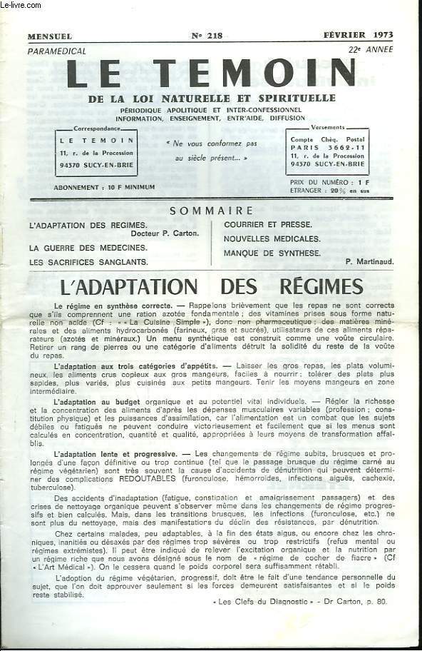 LE TEMOIN DES LOIS NATURELLES ET SPIRITUELLES N218, FEVRIER 1973. L'ADAPTATION DES REGIMES, Dr P. CARTON / LA GUERRE DES MEDECINES / LES SACRIFICES SANGLANTS / MANQUE DE SYNTHESE , P. MARTINAUD.