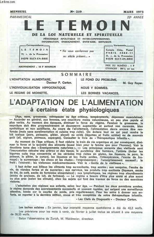 LE TEMOIN DES LOIS NATURELLES ET SPIRITUELLES N219, MARS 1973. L'ADAPTATION DE L'ALIMENTATION A CERTAINS ETATS PHYSIOLOGIQUES, Dr P. CARTON / L'INDIVIDUALISATION HIPPOCRATIQUE / LE REGIME DE MIDINETTE / LE FOND DU PROBLEME, M. GUY ROYER.