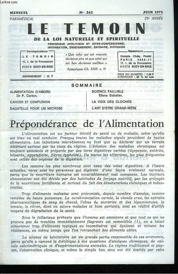 LE TEMOIN DES LOIS NATURELLES ET SPIRITUELLES N242, JUIN 1975. PREPONDERANCE DE L'ALIMENTATION, Dr P. CARTON / CANCER ET CONFUSION / BAGATELLE POUR UN MICROBE / SCIENCE FAILLIBLE, ELIANE SABATIER / LA VOIX DES CLOCHES / L'ART D'TRE GRAND-MERE.