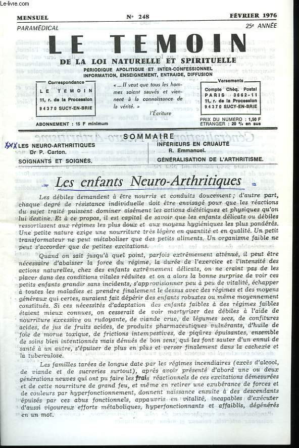 LE TEMOIN DES LOIS NATURELLES ET SPIRITUELLES N248, FEVRIER 1976. LES ENFANTS NEURO-ARTHRITIQUES, Dr P. CARTON / SOIGNANTS ET SOIGNES / INFERIEURS EN CRUAUTE, R. EMMANUEL / GENERALISATION DE L'ARTHRITISME.