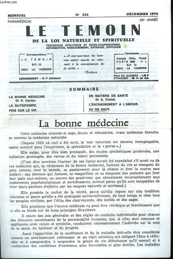 LE TEMOIN DES LOIS NATURELLES ET SPIRITUELLES N256, DECEMBRE 1976. LA BONNE MEDECINE, Dr P. CARTON / LA NUTRIPOMPE / PRIS SUR LE VIF / EN MATIERE DE SANTE, Dr A. COMET / L'ENCHAINEMENT A L'AMOUR / VU DE HAUT.