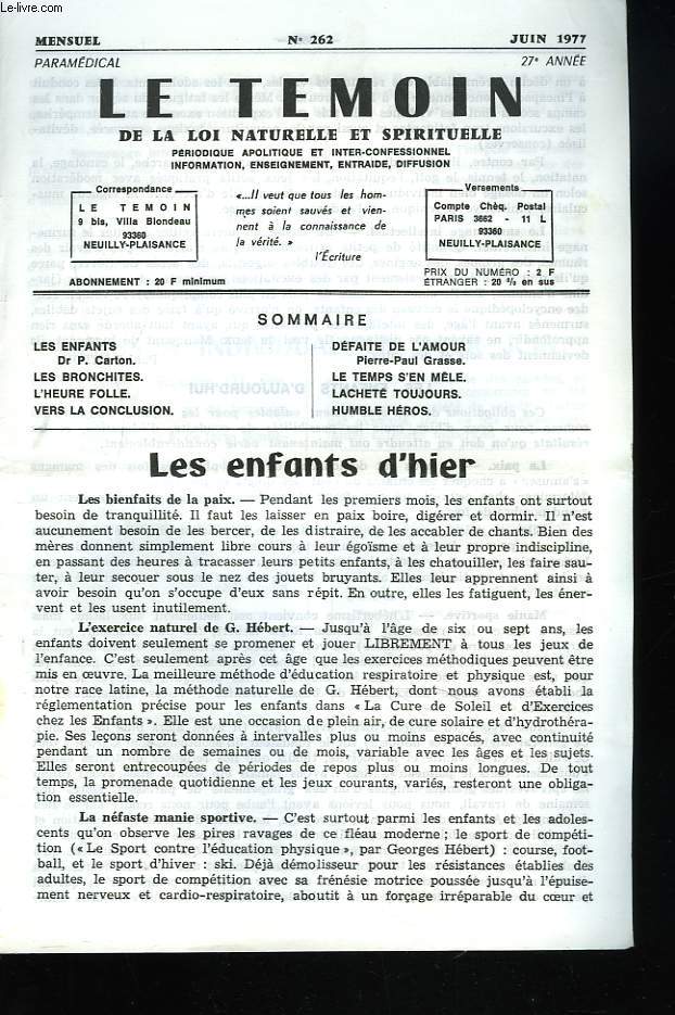 LE TEMOIN DES LOIS NATURELLES ET SPIRITUELLES N262, JUIN 1977. LES ENFANTS D'HIER, Dr P. CARTON / LES BRONCHITES / L'HEURE FOLLE / VERS LA CONCLUSION / DEFAITE DE L'AMOUR, PIERRE-PAUL GRASSE / LE TEMPS S'EN MLE / LACHETE TOUJOURS / HUMBLE HEROS.