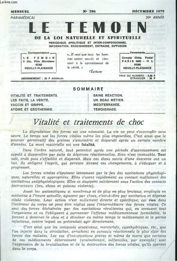 LE TEMOIN DES LOIS NATURELLES ET SPIRITUELLES N286, DECEMBRE 1979. VITALITE ET TRAITEMENTS DE CHOC / LES FAITS, LA VERITE / VACCIN ET GRIPPE / ATOME ET GEOTHERMIE / SAINE REACTION / UN BEAU METIER.