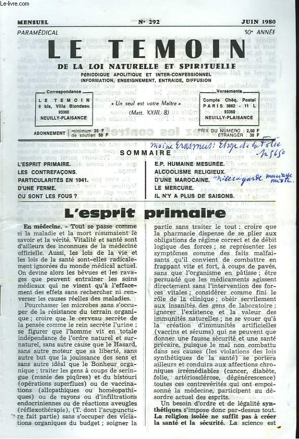 LE TEMOIN DES LOIS NATURELLES ET SPIRITUELLES N292, JUIN 1980. L'ESPRIT PRIMAIRE / LES CONTREFACONS / PARTICULARITES EN 1941 / D'UNE FERME / OU SONT LES FOUS ? / E.P. HUMAINE MESUREE / ALCOOLISME RELIGIEUX / D4UNE MAROCAINE / LE MERCURE / ...