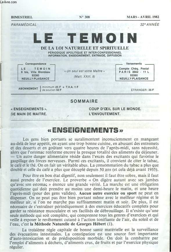 LE TEMOIN DES LOIS NATURELLES ET SPIRITUELLES N308, MARS-AVRIL 1982. ENSEIGNEMENTS / QUAND LA PENSEE TUE / COUP D'OEIL SUR LE MONDE / L'ENVOUTEMENT.