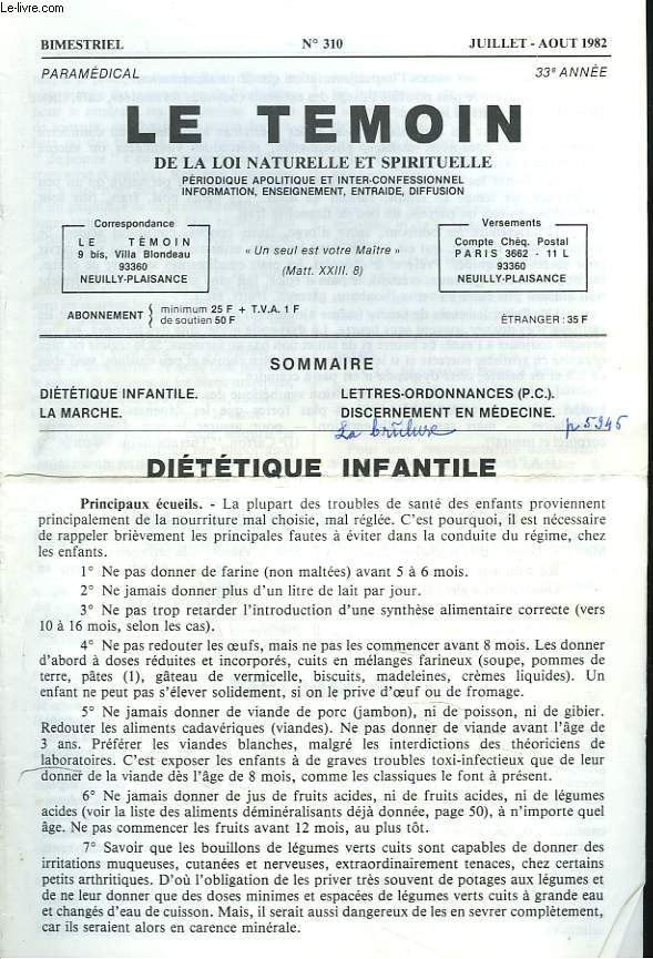LE TEMOIN DES LOIS NATURELLES ET SPIRITUELLES N310, JUILLET-AOT 1982. DIETETIQUE INFANTILE / LA MARCHE / LETTRES-ORDONNANCES / DISCERNEMENT EN MEDECINE.