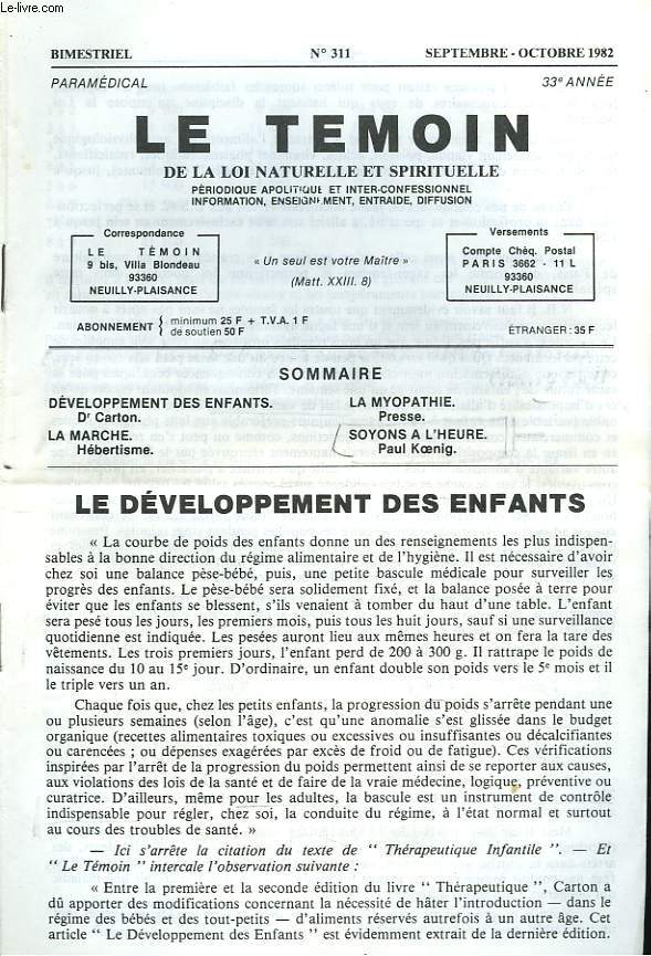 LE TEMOIN DES LOIS NATURELLES ET SPIRITUELLES N311, SEPTEMBRE-OCTOBRE 1982. DEVELOPPEMENT DES ENFANTS, Dr CARTON / LA MARCHE, HEBERTISME / LA MYOPATHIE, PRESSE / SOYONS A L'HEURE, P. KOENIG.