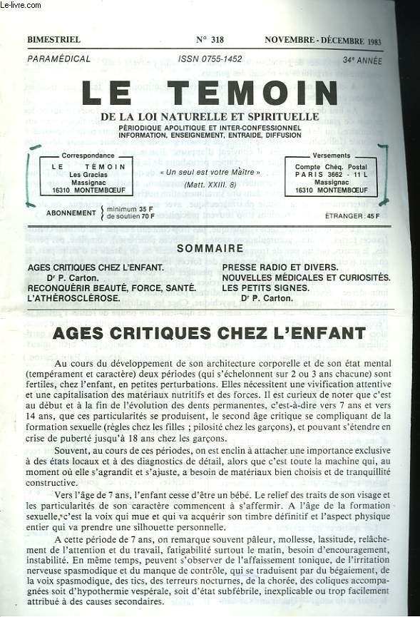 LE TEMOIN DES LOIS NATURELLES ET SPIRITUELLES N318, NOVEMBRE-DECEMBRE 1983. AGES CRITIQUES CHEZ L'ENFANT, Dr P. CARTON / RECONQUERIR BEAUTE, FORCE ET SANTE / L'ATHEROSCLEROSE / NOUVELLES MEDICALES ET CURIOSITES.