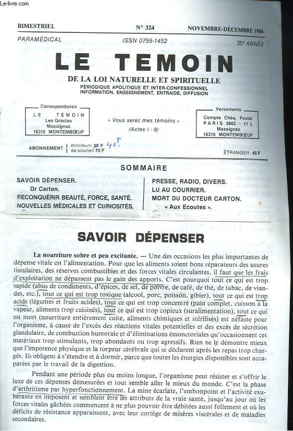 LE TEMOIN DES LOIS NATURELLES ET SPIRITUELLES N324, NOVEMBRE-DECEMBRE 1984. SAVOIR DEPENSER, Dr CARTON / LETTRE OUVERTE A M. F. SAUCE / MENUS A INDIVIDUALISER / CONTE DE NOEL / ARTICLE SUR LE Dr PAUL CARTON.