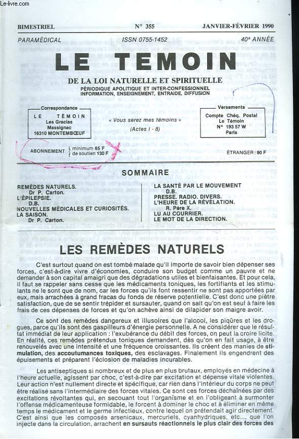 LE TEMOIN DES LOIS NATURELLES ET SPIRITUELLES N355, JANVIER-FEVRIER 1990. LES REMEDES NATURELS, Dr P. CARTON / L'EPILEPSIE / LA SAISON / LA SANTE PAR LE MOUVEMENT / NOUVELLES MEDICALES ET CURIOSITES / ...
