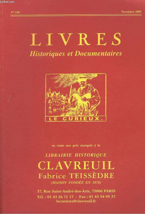 LIBRAIRIE HISTORIQUE CLAVREUIL. CATALOGUE N358, NOVEMBRE 2005. LIVRES HISTORIQUES ET DOCUMENTAIRES.