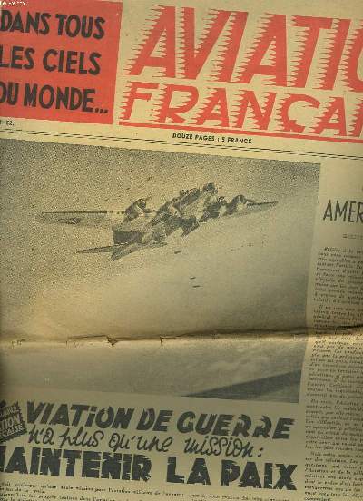AVIATION FRANCAISE N52, 30 JANVIER 1946. DANS TOUS LES CIELS DU MONDE... / PAX AMERICANA ? / L'AVIATION DE GUERRE N4A PLUS QU'UNE MISSION : MAINTENIR LA PAIX. / ...