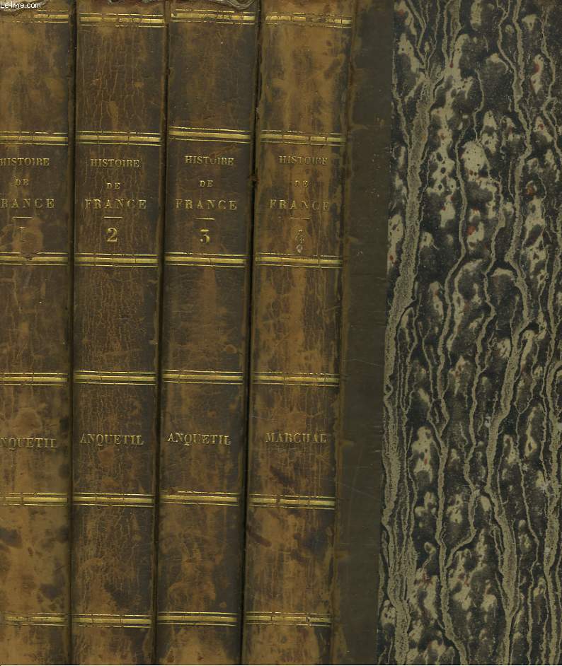 HISTOIRE DE FRANCE depuis les temps les plus reculs jusqu' la Rvolution de 1789 EN 3 TOMES + HISTOIRE DE FRANCE DEPUIS 1789 JUSQU'EN 1840 (LA REVOLUTION FRANCAISE, LE CONSULAT, L'EMPIRE, LA RESTAURATION ET LE REGNE DE LOUIS PHILIPPE) PAR C. MARCHAL