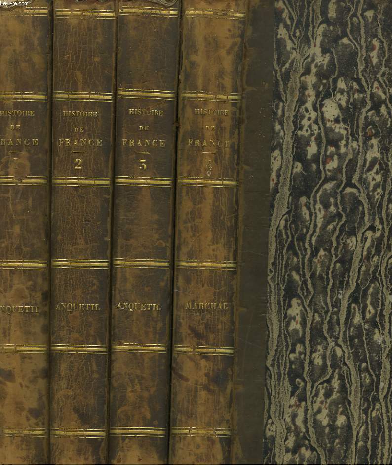 HISTOIRE DE FRANCE depuis les temps les plus reculs jusqu' la Rvolution de 1789 EN 3 TOMES + HISTOIRE DE FRANCE DEPUIS 1789 JUSQU'EN 1840 (LA REVOLUTION FRANCAISE, LE CONSULAT, L'EMPIRE, LA RESTAURATION ET LE REGNE DE LOUIS PHILIPPE) PAR C. MARCHAL