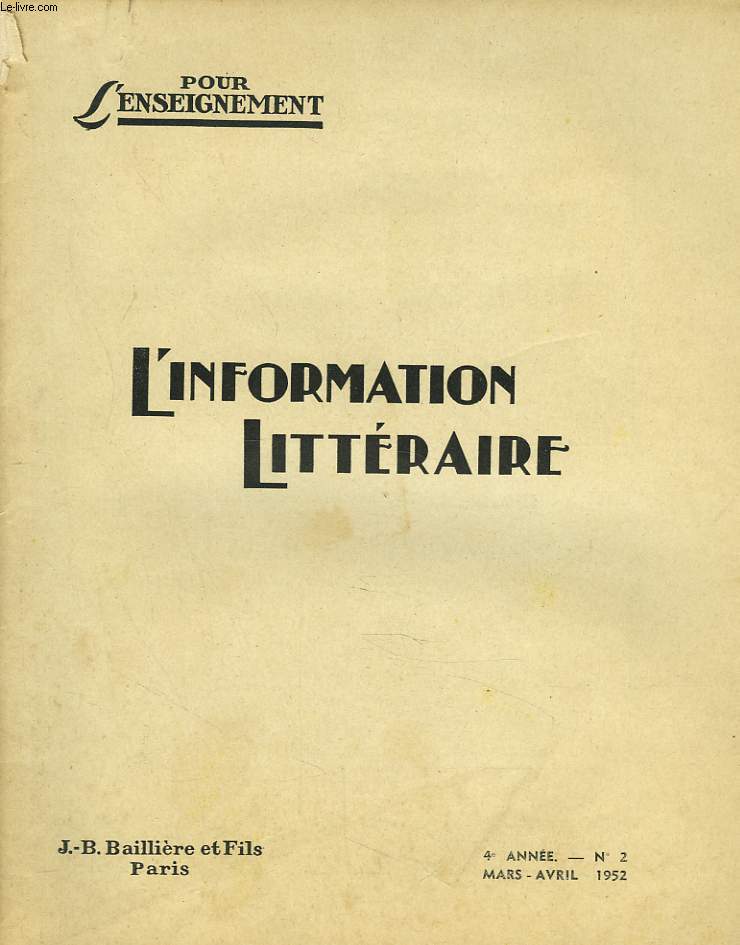 L'INFORMATION LITTERAIRE POUR L'ENSEIGNEMENT. 4e ANNEE, N2, MARS-AVRIL 1952. OU EN SONT LES ETUDES SUR VOLTAIRE ?, R. POMEAU / DE MARIVAUX A GIRAUDOUX : UNE FAMILLE D'ESPRIT FRANCAIS, A. SEAILLES / ETUDE SUR LA STRUCTURE DE 