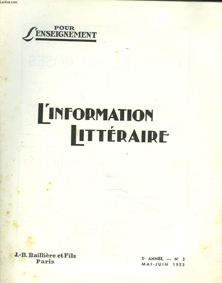 L'INFORMATION LITTERAIRE POUR L'ENSEIGNEMENT. 5e ANNEE, N3, MAI-JUIN 1953. PERENNITE DE JULES VERNE, PAR J.J. BRIDENNE / ETAT PRESENT DES ETUDES SUR APOLLINAIRE, M. DECAUDIN / PLUTARQUE, APOLOGISTE DE DELPHES, R. FLACELIERE / ...