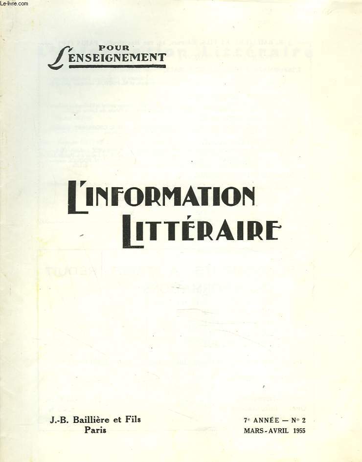 L'INFORMATION LITTERAIRE POUR L'ENSEIGNEMENT. 7e ANNEE, N2, MARS-AVRIL 1955. HISTOIRE D'UNE OEUVRE DE VOLTAIRE : LE DICTIONNAIRE PHILOSOPHIQUE PORTATIF, RENE POMEAU / NAISSANCE ET DESTIN DE LA LITTERATURE ENFANTINE, J.J. BRIDENNE / ...