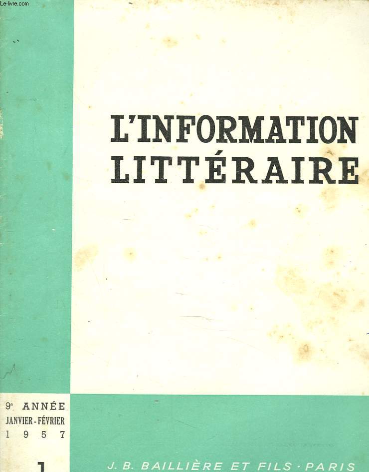 L'INFORMATION LITTERAIRE POUR L'ENSEIGNEMENT. 9e ANNEE, N1, JANV-FEV 1957. LES ETUDES SURRONSARD, H. WEBER / SUR LES PENSEES DE PASCAL, A. ADAM / LITTERATURE DRAMATIQUE ET PENSEE DE METIER, R. GARAPON / ...