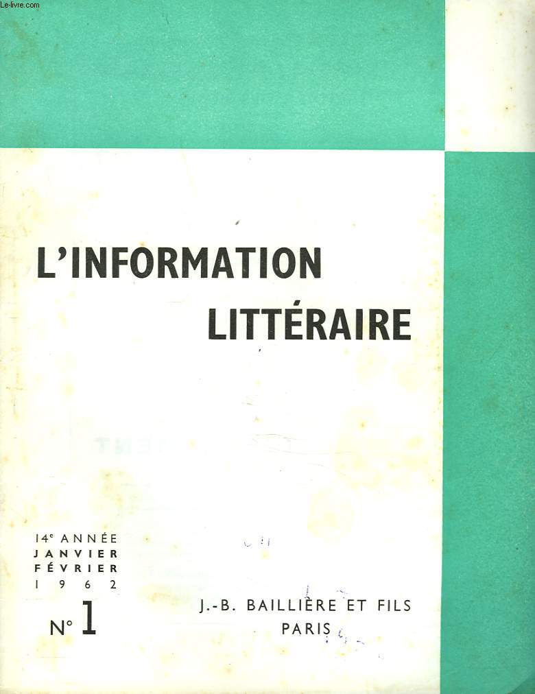 L'INFORMATION LITTERAIRE POUR L'ENSEIGNEMENT. 14e ANNEE, N1, JANV-FEV 1962. DU NOUVEAU SUR 
