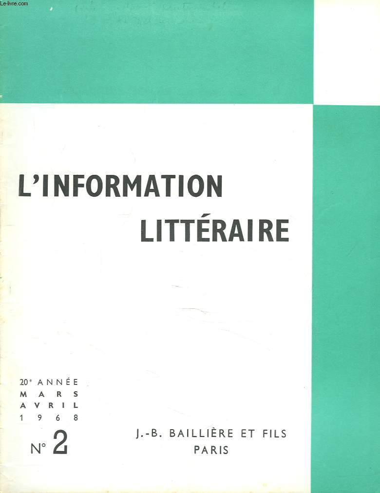 L'INFORMATION LITTERAIRE POUR L'ENSEIGNEMENT. 20e ANNEE, N2, MARS-AVRIL 1968. UNE UTOPIE POLITIQUE DE LA RENAISSANCE FRANCAISE, C.G. DUBOIS / LA FONTAINE ET LE EFUS DU VOYAGE, J. CHUPEAU / PANORAMA SUR LA PUBLICATION DES LIVRES DE CINEMA (1927-1967), ...