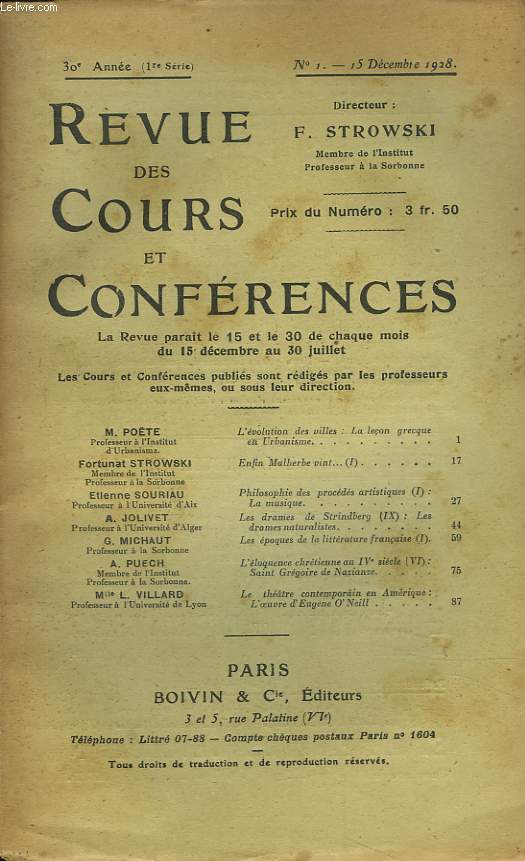 REVUE DES COURS ET CONFERENCES, 30e ANNEE, N1, 15 DECEMBRE 1928. M. POETE, L4EVOLUTION DES VILLES : LA LECON GRECQUE EN URBANISME / FORTUNAT SROWSKI, ENFIN MALHERBE VINT (I) / ETIENNE SOURIAU PHILOSOPHIE DES PROCEDES ARTISTIQUES (I), LA MUSIQUE / ...